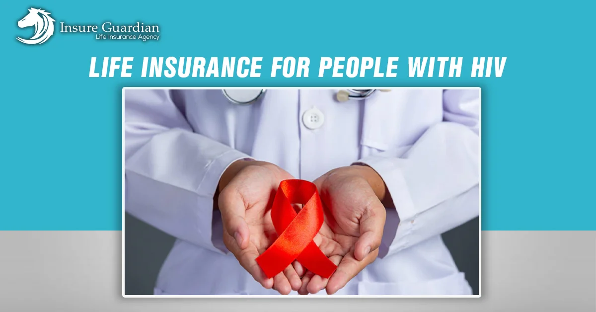 HIV Life Insurance Secure Coverage Tailored for You