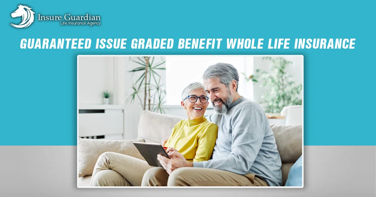 Guaranteed issue graded benefit whole life insurance