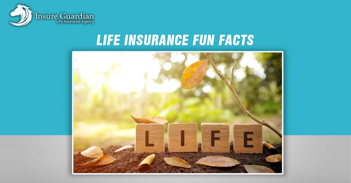 Life Insurance Fun Facts Insure Guardian Insurance