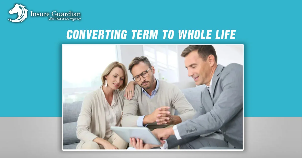 Converting Term to Whole Life