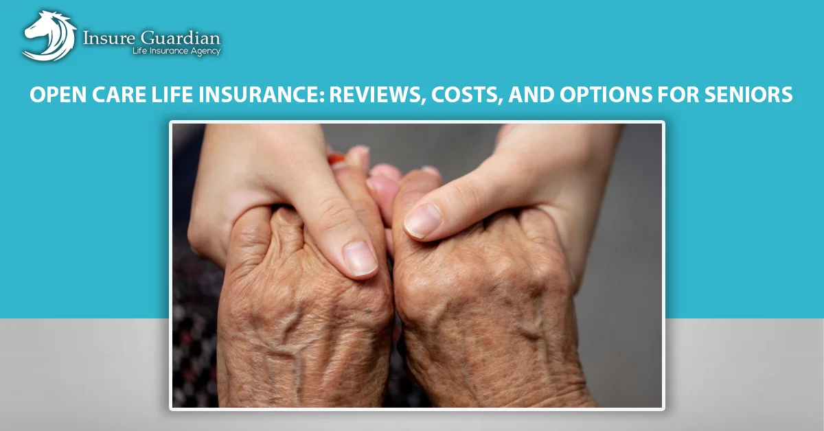 Open Care Life Insurance - A Simple Guide