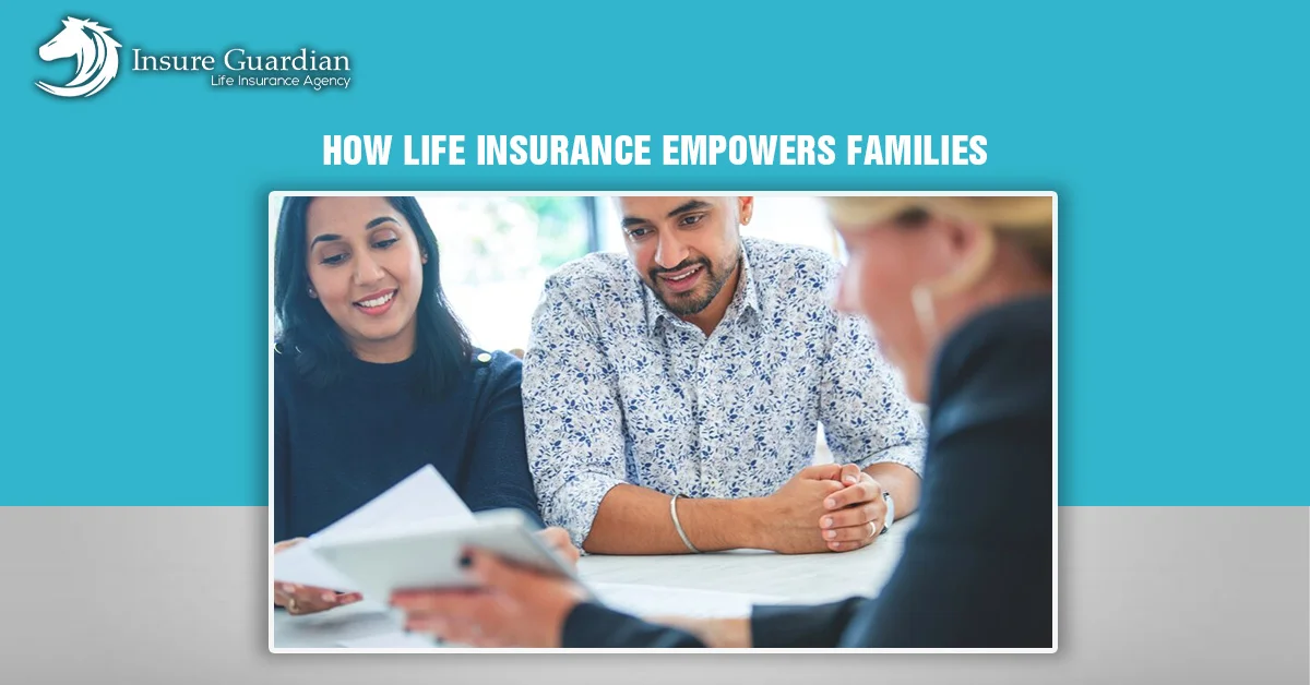 How Life Insurance Empowers Families