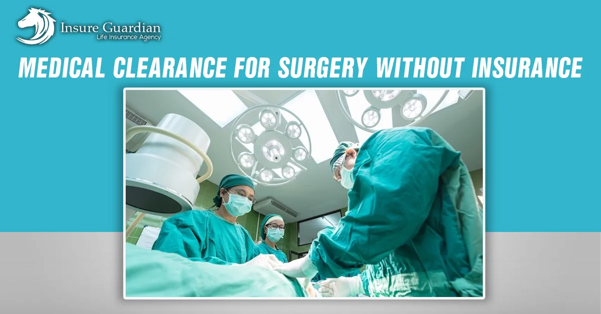 How to Get Medical Clearance for Surgery Without Insurance