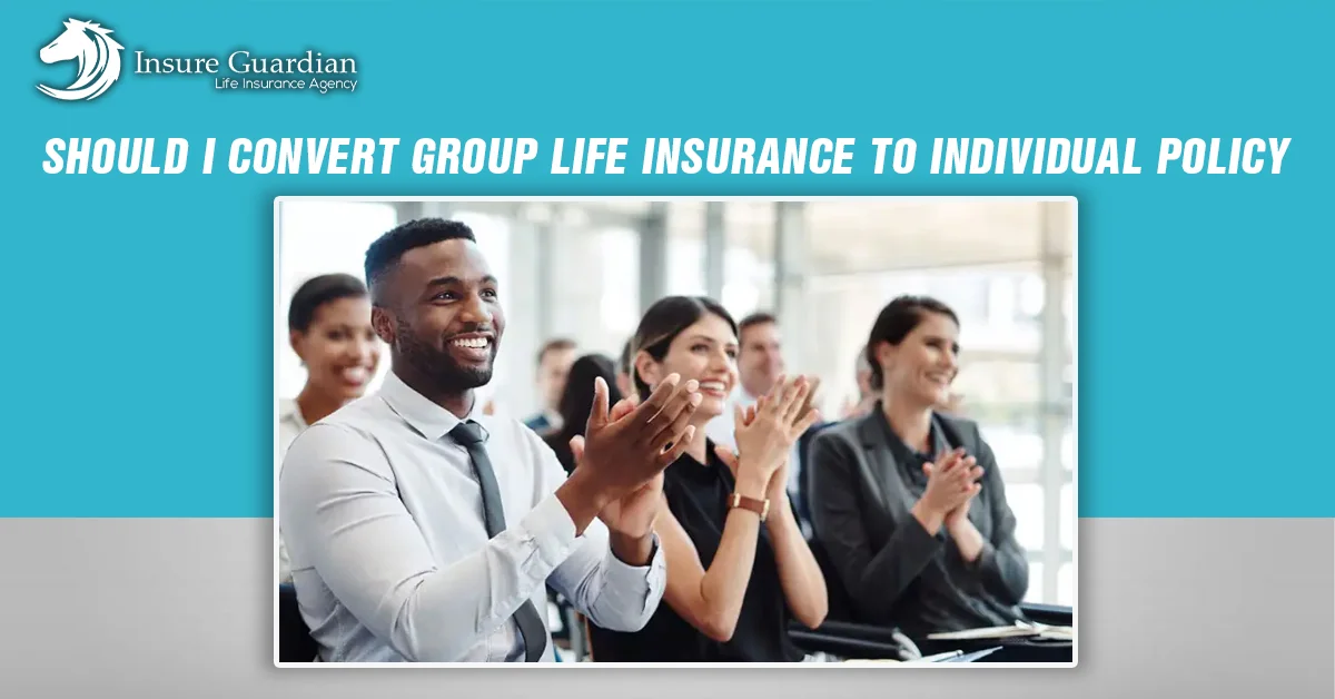 Group Life Insurance Conversion