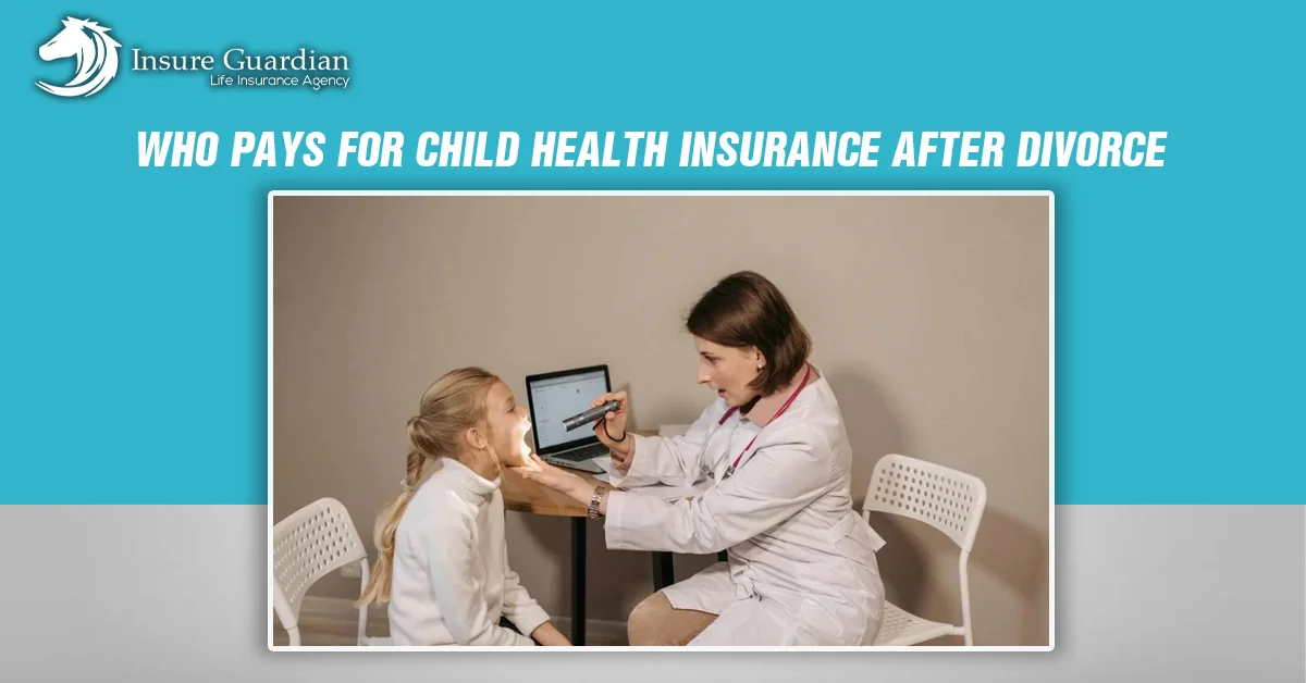 Who Pays for Child Health Insurance After Divorce