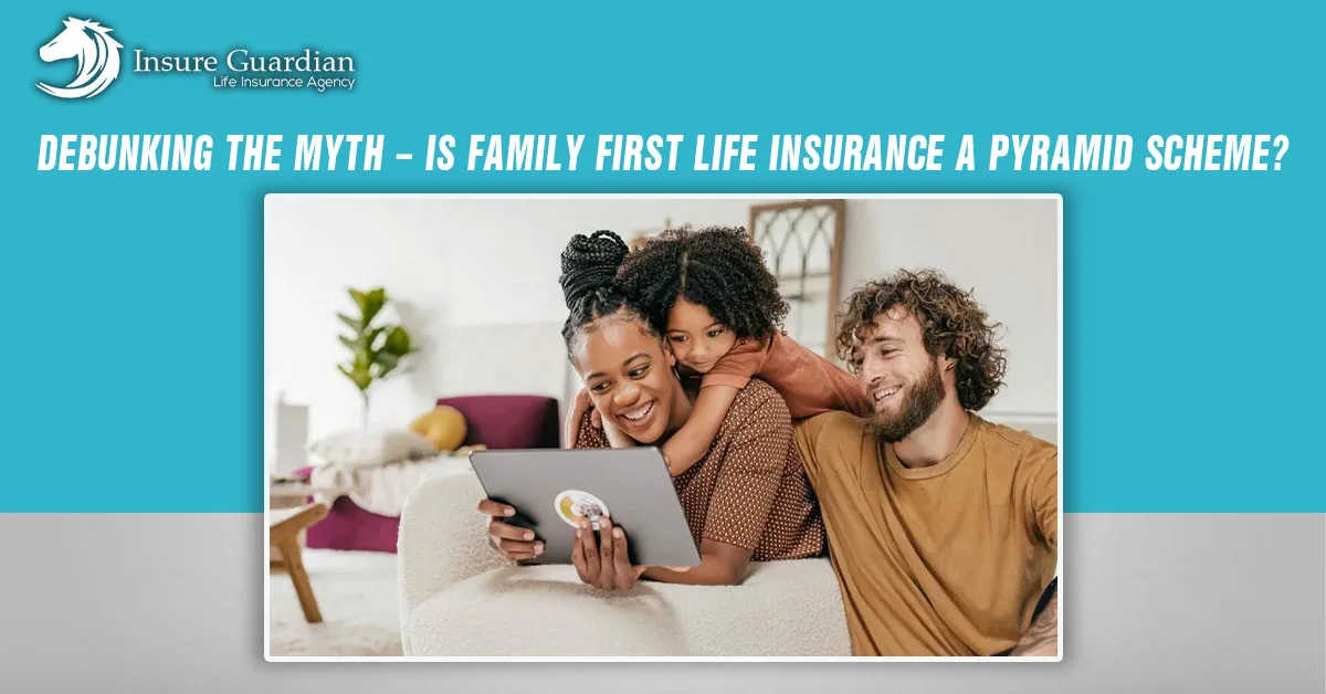 Is Family First Life Insurance a Pyramid Scheme?