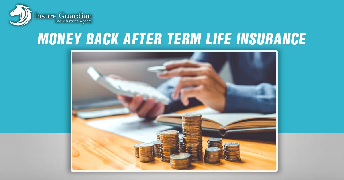 Money Back After Term Life Insurance