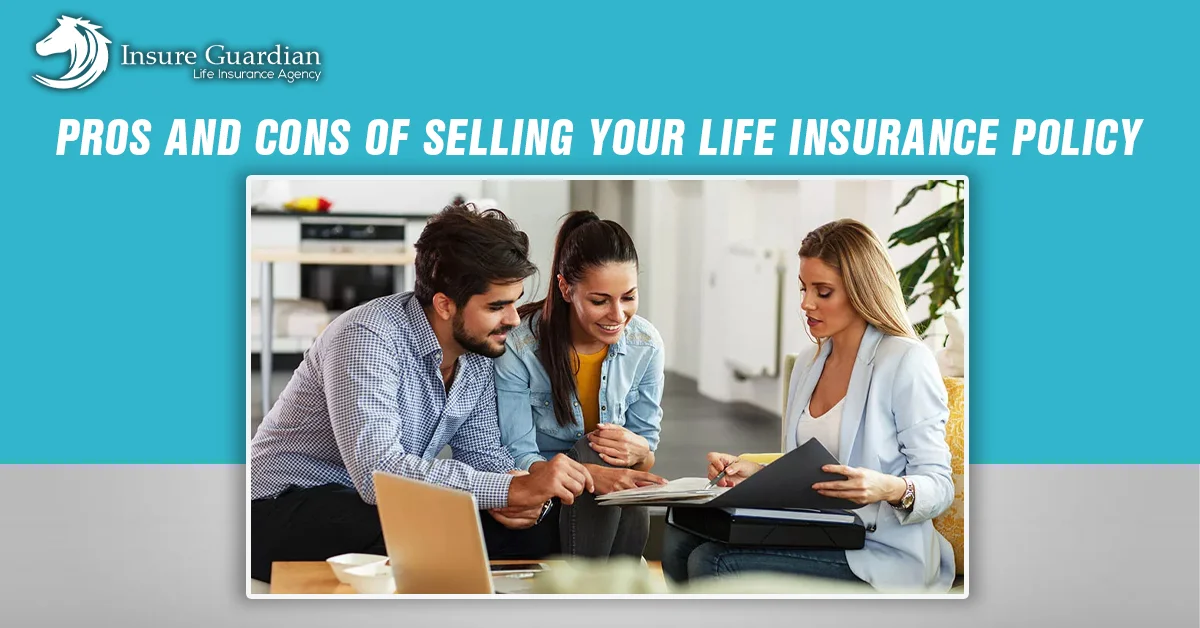 Pros and Cons of Selling your Life Insurance Policy