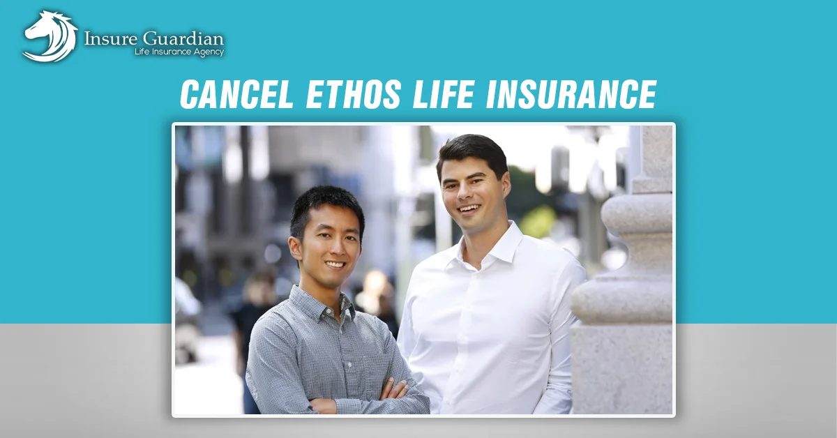 Cancel Ethos Life Insurance