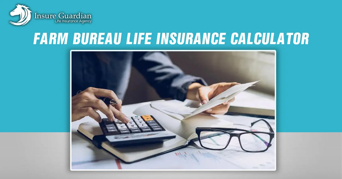 Farm Bureau Life Insurance Calculator