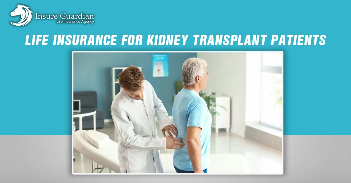 Life Insurance for Kidney Transplant Patients