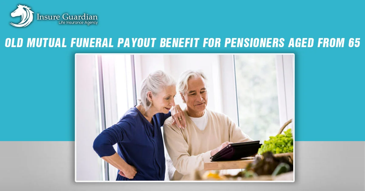 Old mutual funeral payout benefit for pensioners aged from 65