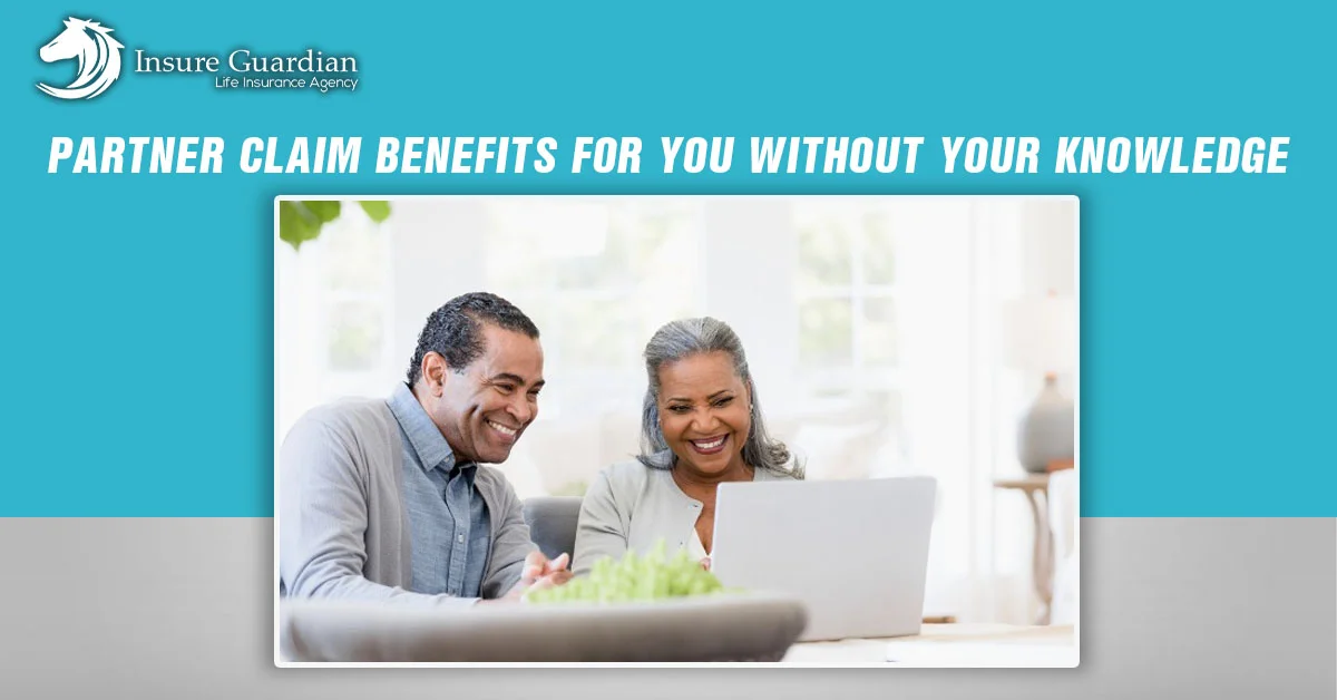 partner claim benefits for you without your knowledge