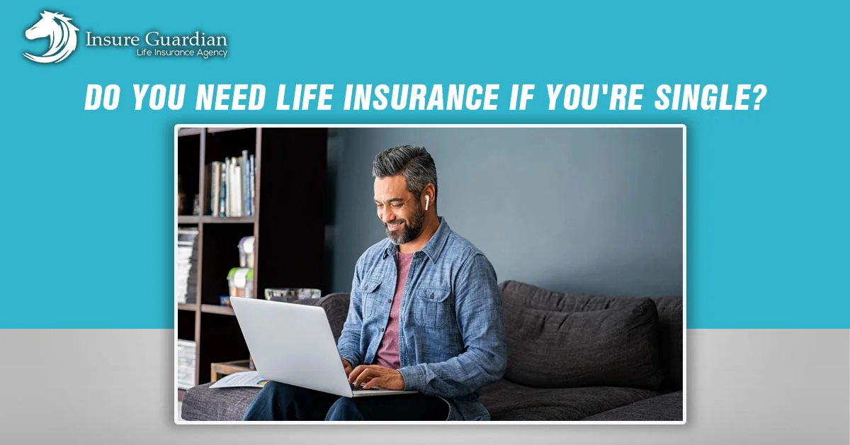 Do You Need Life Insurance If You're Single