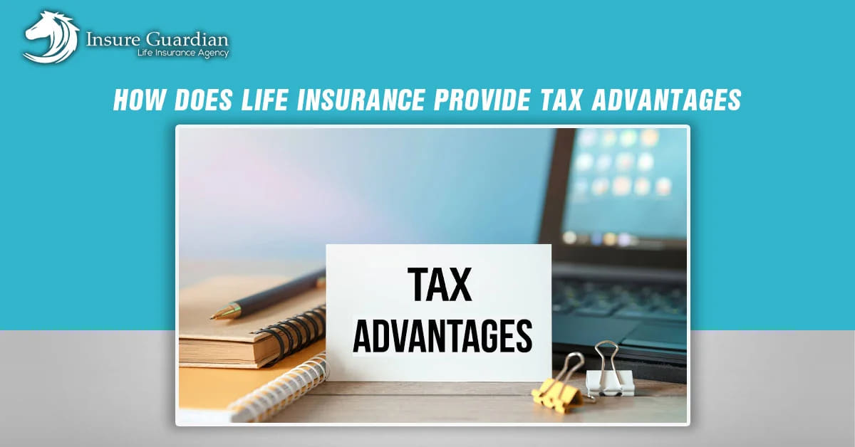 How Does Life Insurance Provide Tax Advantages