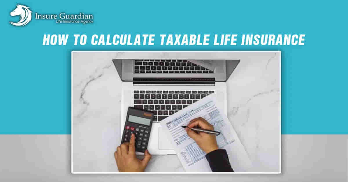 how to calculate taxable life insurance