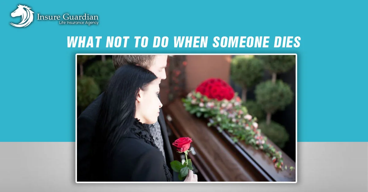 what not to do when someone dies