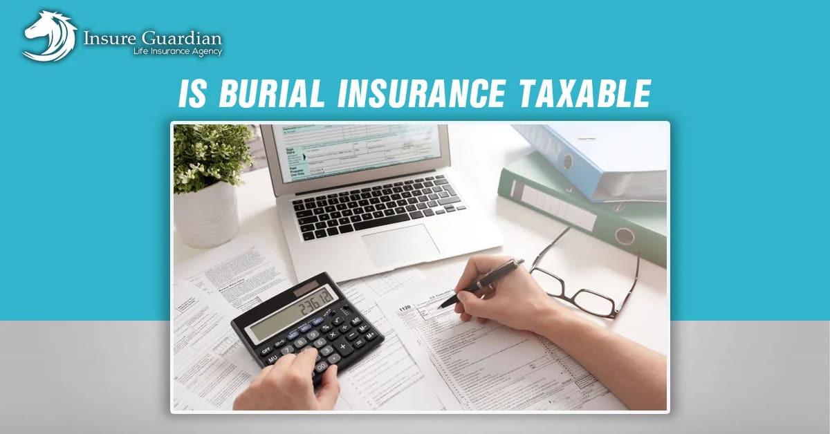 Is Burial Insurance Taxable
