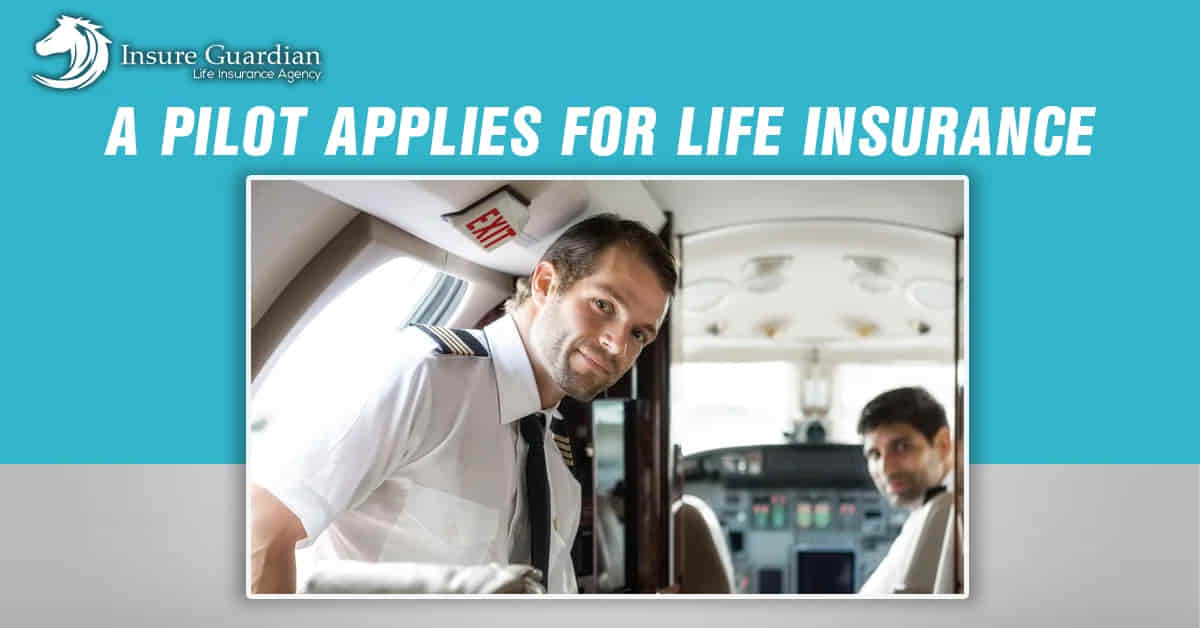 A pilot applies for life insurance