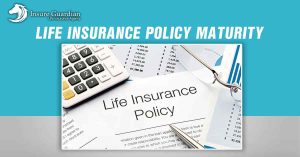 Life Insurance Policy Maturity