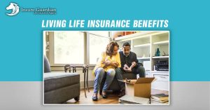 Living life insurance benefits