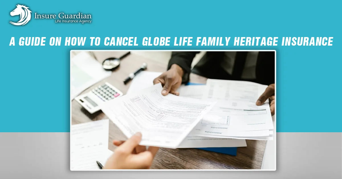 How to Cancel Globe Life Family Heritage Insurance