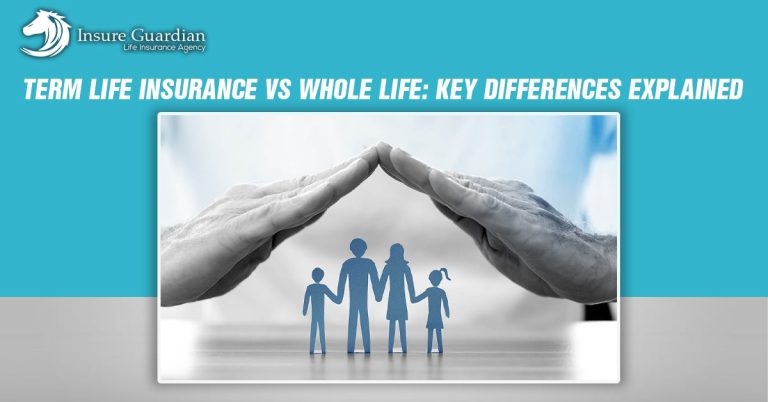 Term Life Insurance vs Whole Life Key Differences Explained