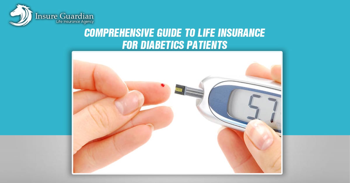 Comprehensive Guide to Life Insurance for Diabetics Patients