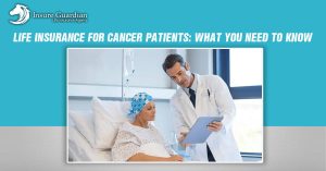 Life Insurance for Cancer Patients
