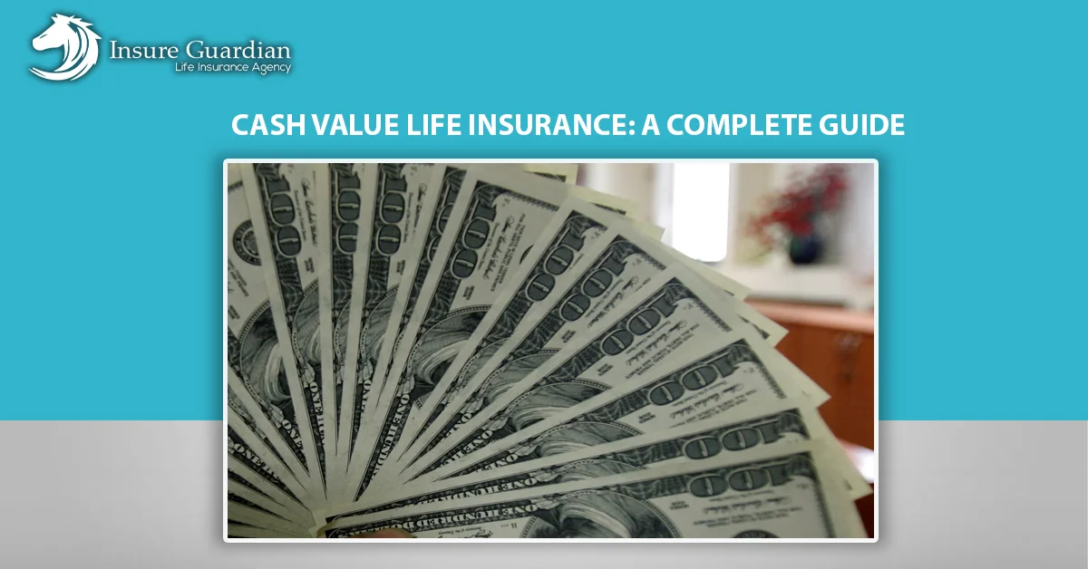 Cash Value Life Insurance A Complete Guide