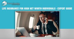 Life Insurance for High Net Worth Individuals