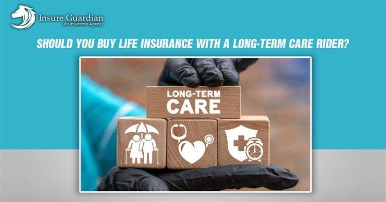 Should You Buy Life Insurance with a Long-Term Care Rider
