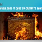 How Much Does It Cost to Cremate Someone