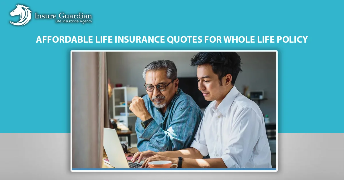 Affordable Life Insurance Quotes For Whole Life Policy
