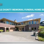 Reliable Dignity Memorial Funeral Home Services