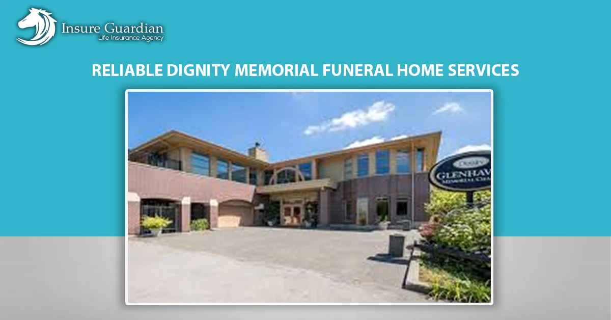 Reliable Dignity Memorial Funeral Home Services